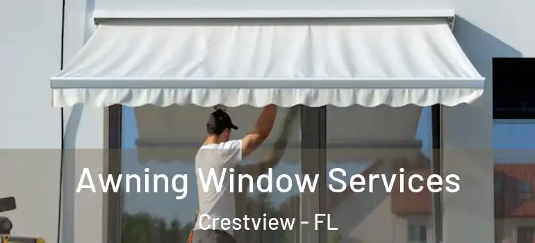  Awning Window Services Crestview - FL