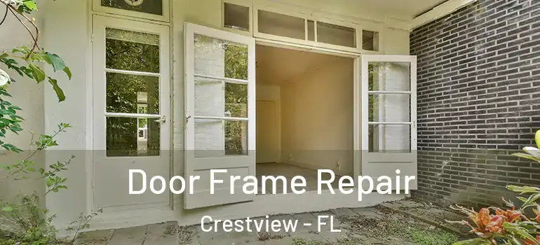  Door Frame Repair Crestview - FL