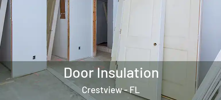  Door Insulation Crestview - FL