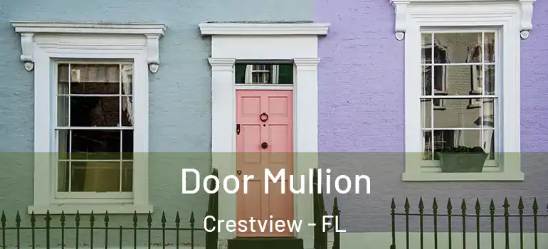  Door Mullion Crestview - FL