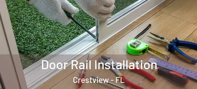  Door Rail Installation Crestview - FL