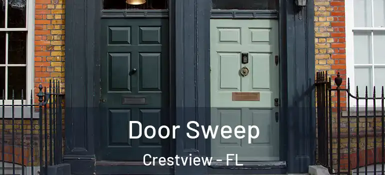 Door Sweep Crestview - FL