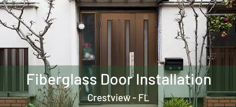  Fiberglass Door Installation Crestview - FL