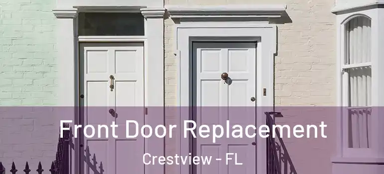  Front Door Replacement Crestview - FL