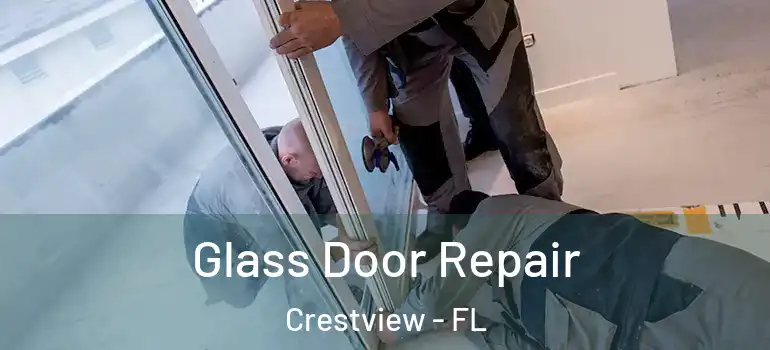  Glass Door Repair Crestview - FL