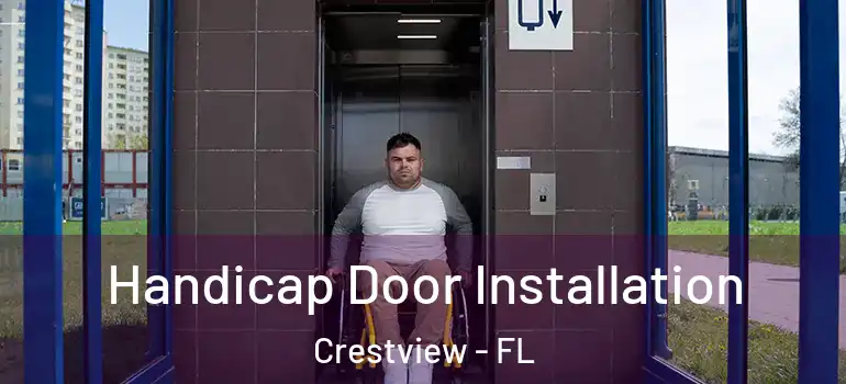  Handicap Door Installation Crestview - FL