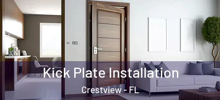  Kick Plate Installation Crestview - FL