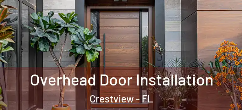  Overhead Door Installation Crestview - FL
