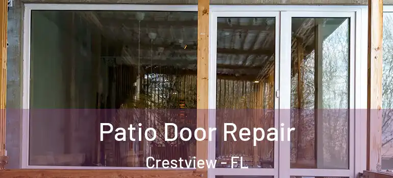  Patio Door Repair Crestview - FL