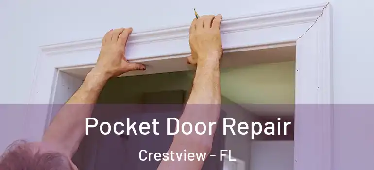  Pocket Door Repair Crestview - FL