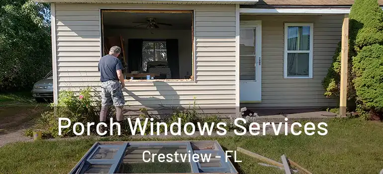 Porch Windows Services Crestview - FL