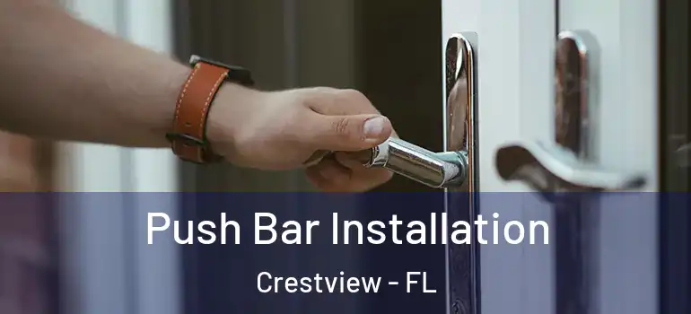  Push Bar Installation Crestview - FL
