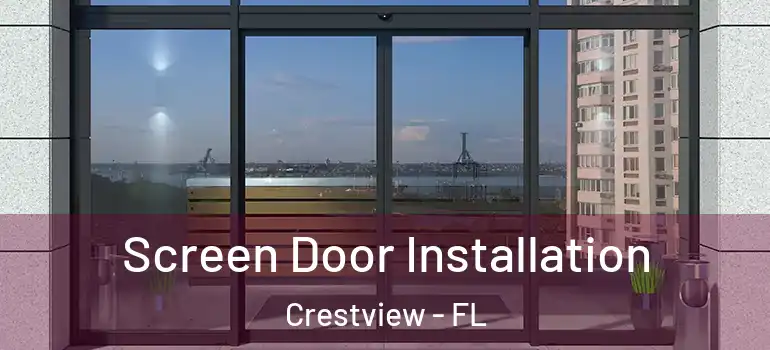  Screen Door Installation Crestview - FL