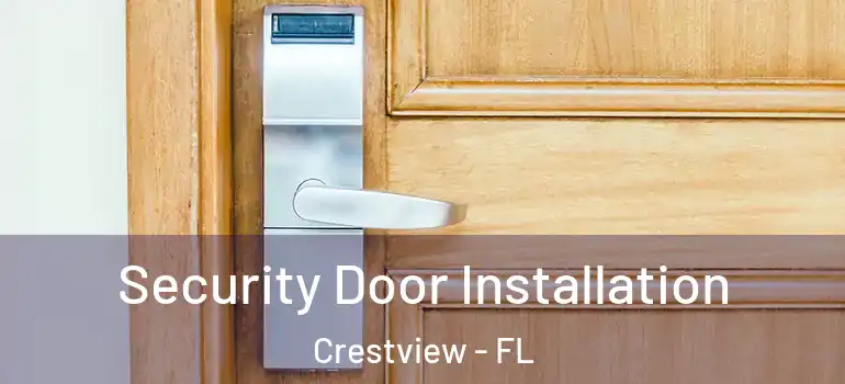  Security Door Installation Crestview - FL