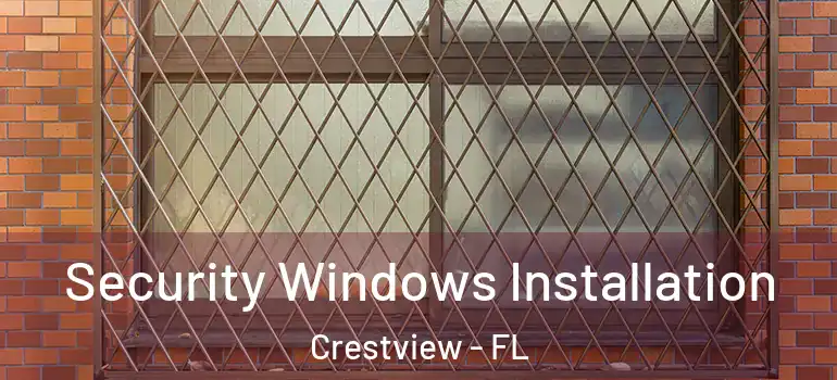  Security Windows Installation Crestview - FL