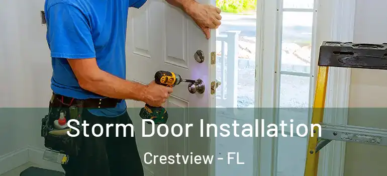  Storm Door Installation Crestview - FL