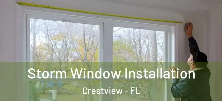  Storm Window Installation Crestview - FL