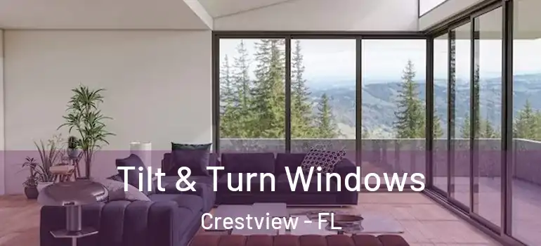  Tilt & Turn Windows Crestview - FL