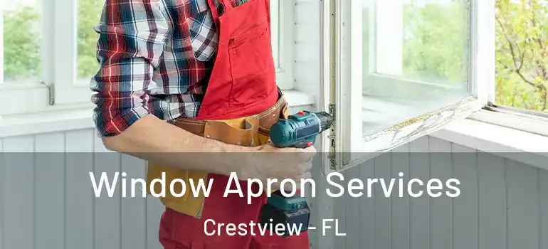  Window Apron Services Crestview - FL