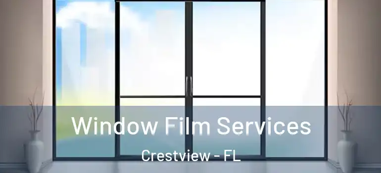  Window Film Services Crestview - FL