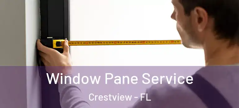  Window Pane Service Crestview - FL
