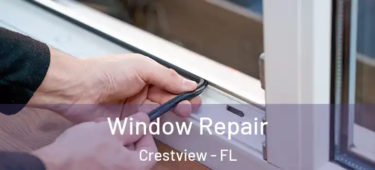  Window Repair Crestview - FL