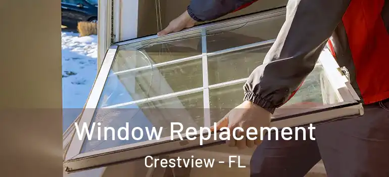  Window Replacement Crestview - FL