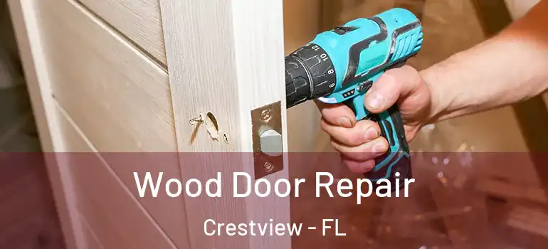  Wood Door Repair Crestview - FL